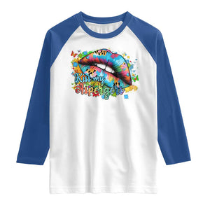 Funny Kiss My Aspergers Raglan Shirt Asperger Syndrome Autism Awareness TS11 White Royal Print Your Wear