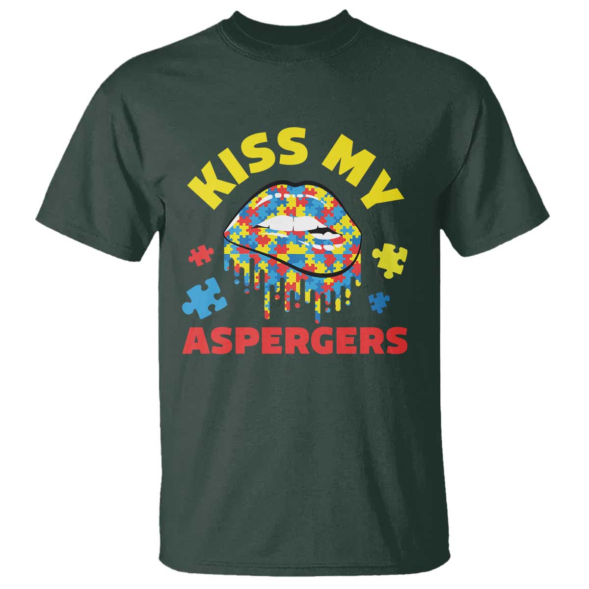Funny Kiss My Aspergers T Shirt Asperger Syndrome Autism Awareness Puzzle Lips TS11 Dark Forest Green Print Your Wear