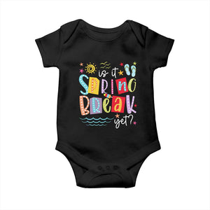 Funny Is It Spring Break Yet Baby Onesie Spring Vacation Beach TS11 Black Print Your Wear