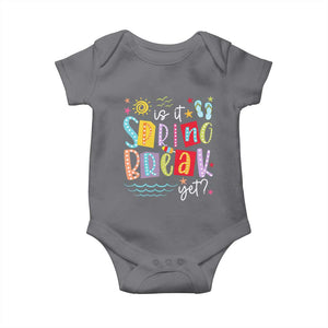 Funny Is It Spring Break Yet Baby Onesie Spring Vacation Beach TS11 Charcoal Print Your Wear