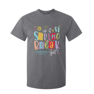 Funny Is It Spring Break Yet T Shirt For Kid Spring Vacation Beach TS11 Charcoal Print Your Wear