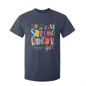 Funny Is It Spring Break Yet T Shirt For Kid Spring Vacation Beach TS11 Navy Print Your Wear