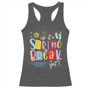 Funny Is It Spring Break Yet Racerback Tank Top Spring Vacation Beach TS11 Dark Heather Print Your Wear