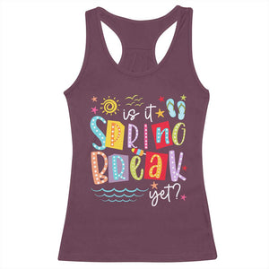 Funny Is It Spring Break Yet Racerback Tank Top Spring Vacation Beach TS11 Maroon Print Your Wear