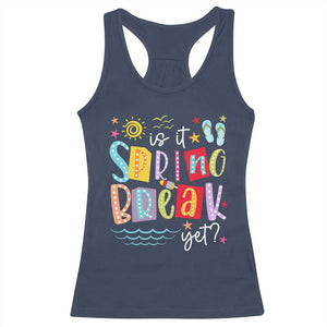 Funny Is It Spring Break Yet Racerback Tank Top Spring Vacation Beach TS11 Navy Print Your Wear