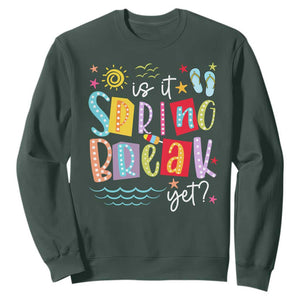 Funny Is It Spring Break Yet Sweatshirt Spring Vacation Beach TS11 Dark Forest Green Print Your Wear