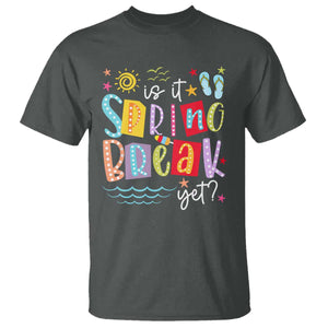 Funny Is It Spring Break Yet T Shirt Spring Vacation Beach TS11 Dark Heather Print Your Wear