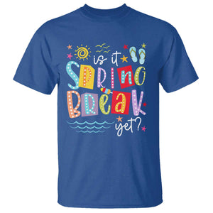 Funny Is It Spring Break Yet T Shirt Spring Vacation Beach TS11 Royal Blue Print Your Wear