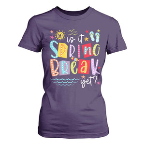Funny Is It Spring Break Yet T Shirt For Women Spring Vacation Beach TS11 Purple Print Your Wear