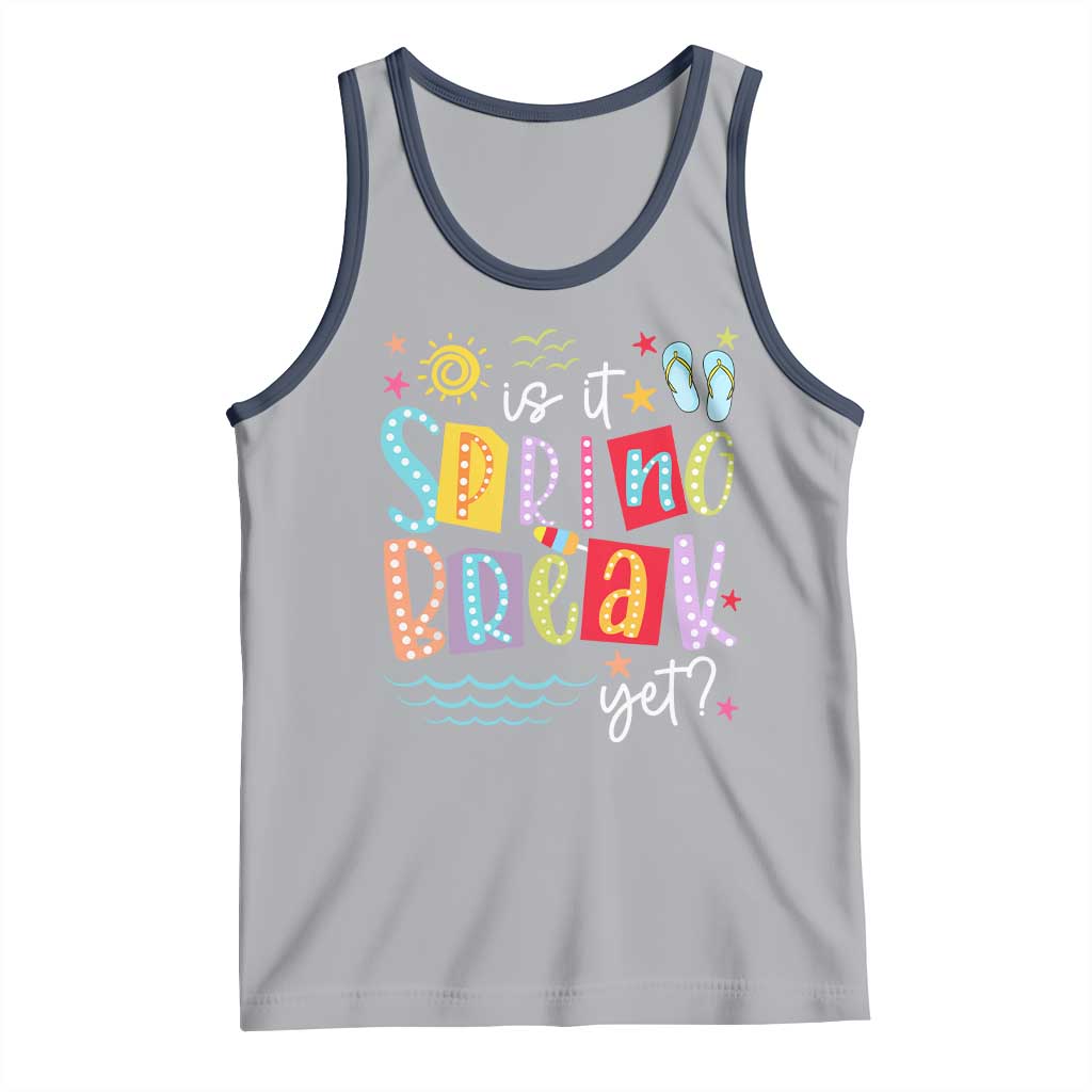 Funny Is It Spring Break Yet Tank Top Spring Vacation Beach TS11 Athletic Heather Navy Print Your Wear