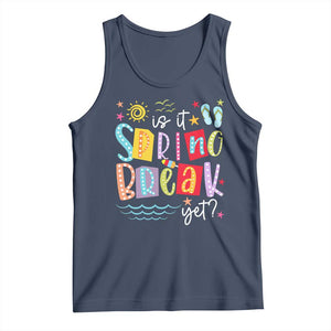 Funny Is It Spring Break Yet Tank Top Spring Vacation Beach TS11 Navy Print Your Wear