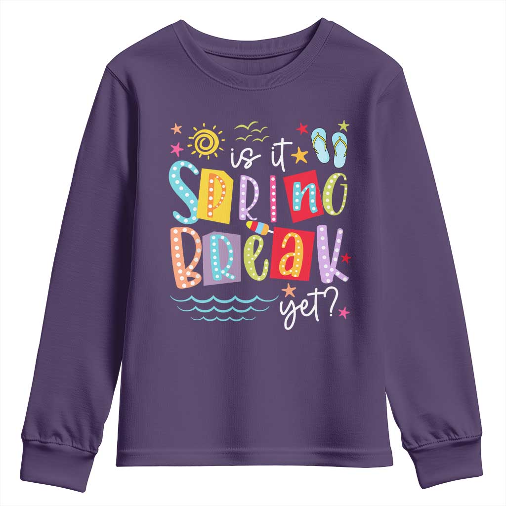 Funny Is It Spring Break Yet Youth Sweatshirt Spring Vacation Beach TS11 Purple Print Your Wear