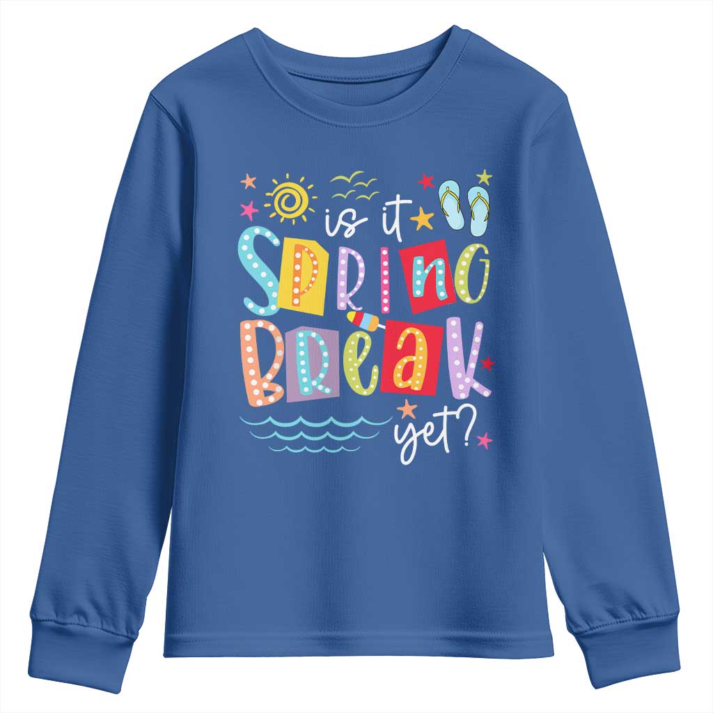 Funny Is It Spring Break Yet Youth Sweatshirt Spring Vacation Beach TS11 Royal Blue Print Your Wear