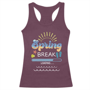 Funny Spring Break Loading Racerback Tank Top Spring Vacation Beach Sunshine TS11 Maroon Print Your Wear