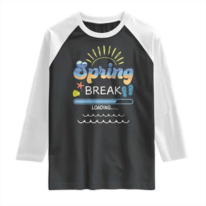 Funny Spring Break Loading Raglan Shirt Spring Vacation Beach Sunshine TS11 Black White Print Your Wear