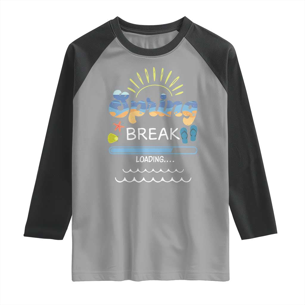 Funny Spring Break Loading Raglan Shirt Spring Vacation Beach Sunshine TS11 Sport Gray Black Print Your Wear