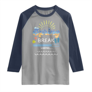 Funny Spring Break Loading Raglan Shirt Spring Vacation Beach Sunshine TS11 Sport Gray Navy Print Your Wear