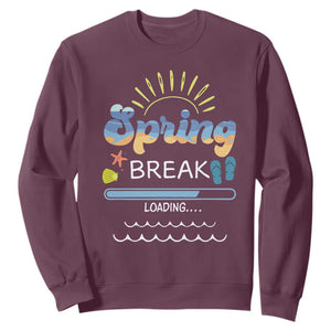 Funny Spring Break Loading Sweatshirt Spring Vacation Beach Sunshine TS11 Maroon Print Your Wear