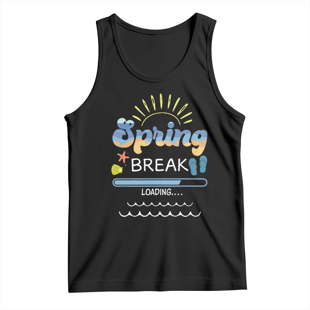 Funny Spring Break Loading Tank Top Spring Vacation Beach Sunshine TS11 Black Print Your Wear