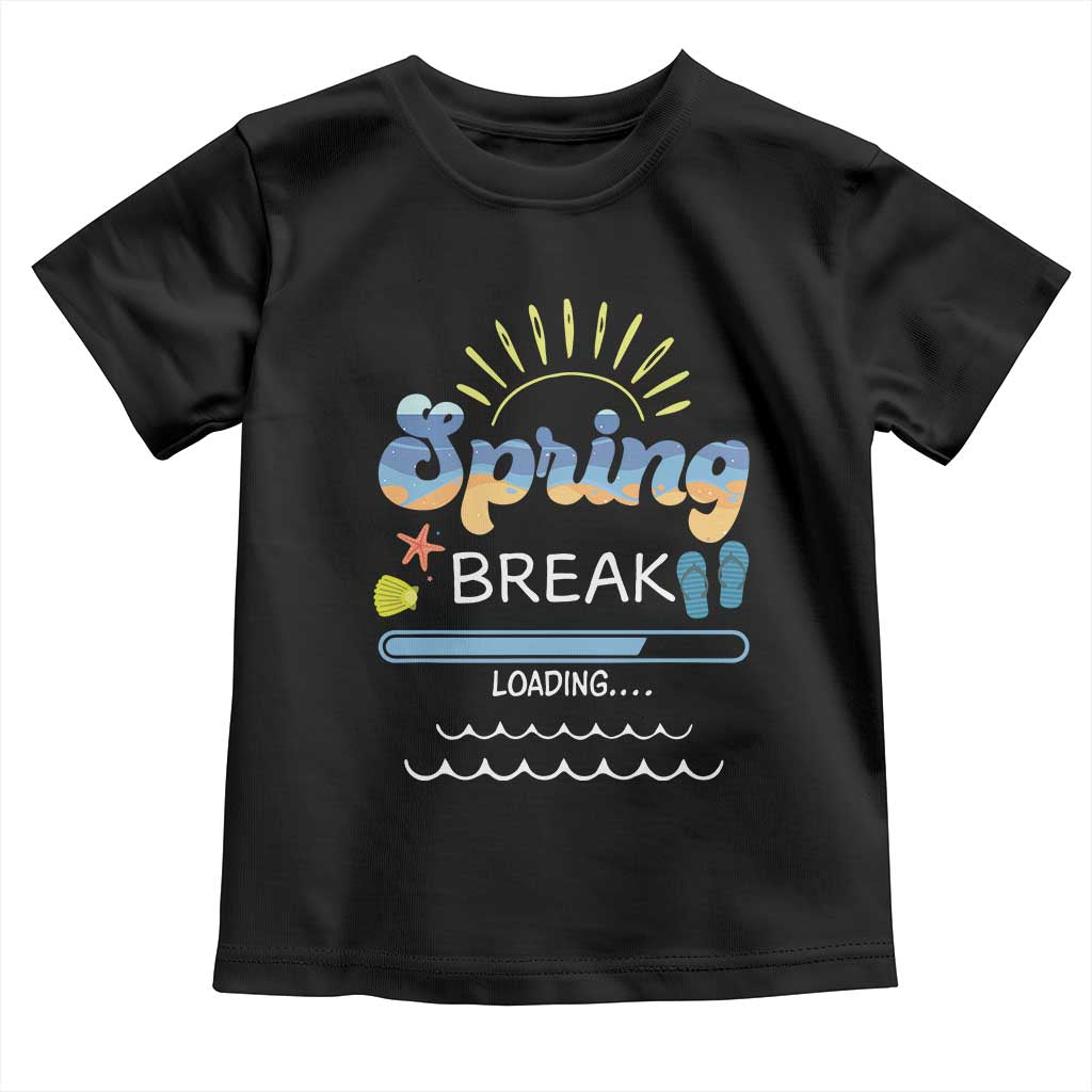 Funny Spring Break Loading Toddler T Shirt Spring Vacation Beach Sunshine TS11 Black Print Your Wear