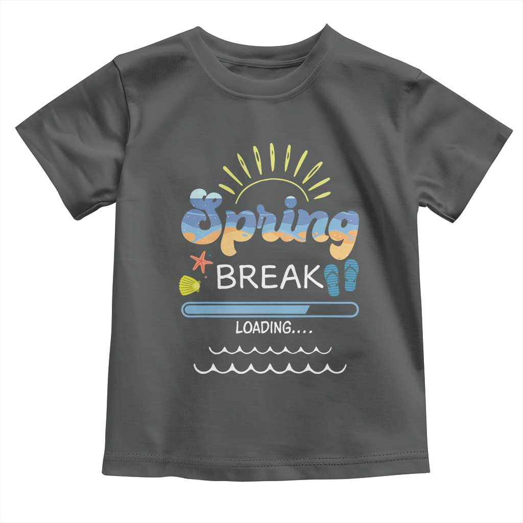 Funny Spring Break Loading Toddler T Shirt Spring Vacation Beach Sunshine TS11 Dark Heather Print Your Wear