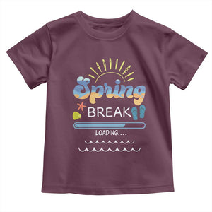 Funny Spring Break Loading Toddler T Shirt Spring Vacation Beach Sunshine TS11 Maroon Print Your Wear