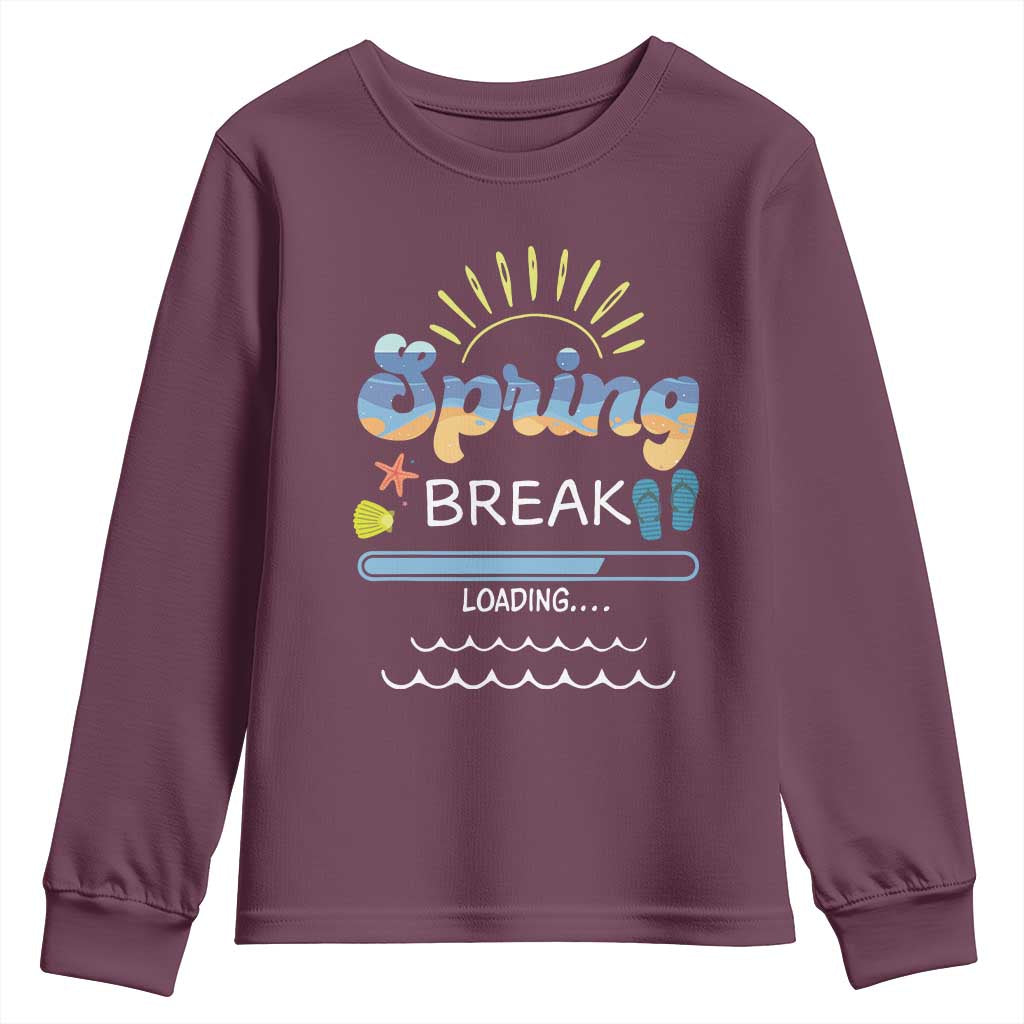 Funny Spring Break Loading Youth Sweatshirt Spring Vacation Beach Sunshine TS11 Maroon Print Your Wear
