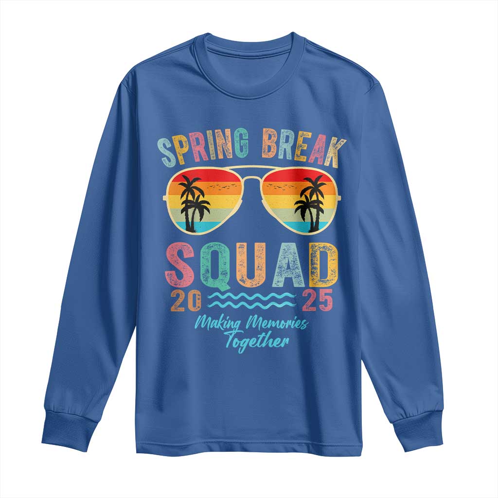 Funny Spring Break Squad 2025 Long Sleeve Shirt Sunglasses Family Matching TS11 Royal Blue Print Your Wear