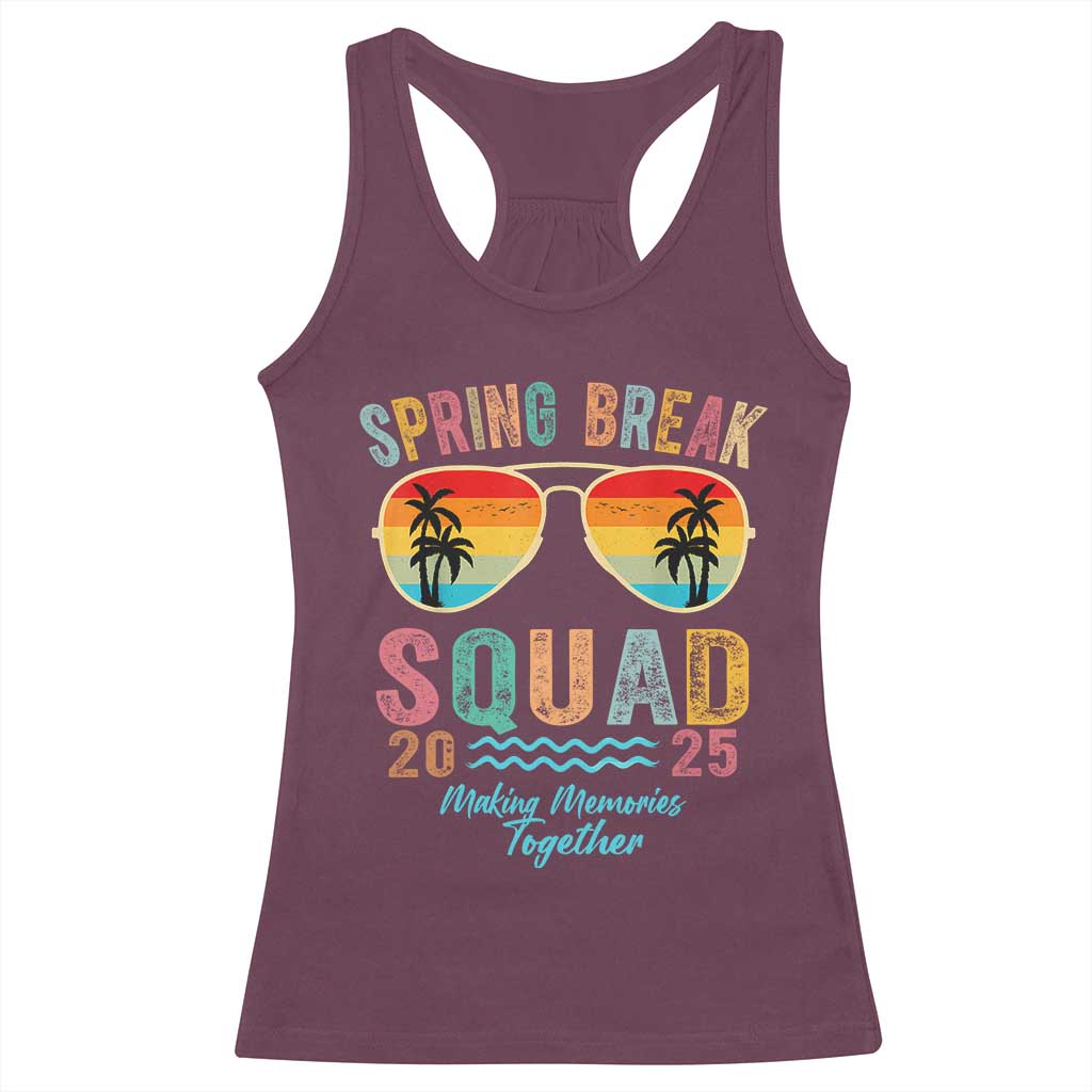 Funny Spring Break Squad 2025 Racerback Tank Top Sunglasses Family Matching TS11 Maroon Print Your Wear