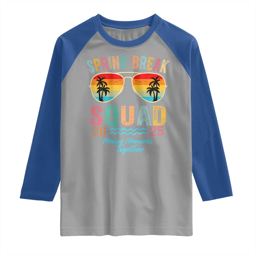 Funny Spring Break Squad 2025 Raglan Shirt Sunglasses Family Matching TS11 Sport Gray Royal Print Your Wear
