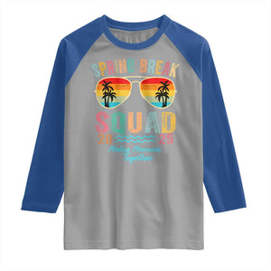 Funny Spring Break Squad 2025 Raglan Shirt Sunglasses Family Matching TS11 Sport Gray Royal Print Your Wear