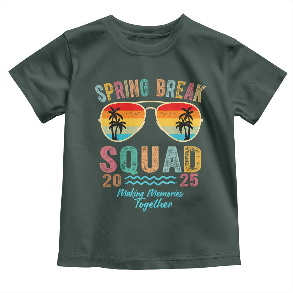 Funny Spring Break Squad 2025 Toddler T Shirt Sunglasses Family Matching TS11 Dark Forest Green Print Your Wear
