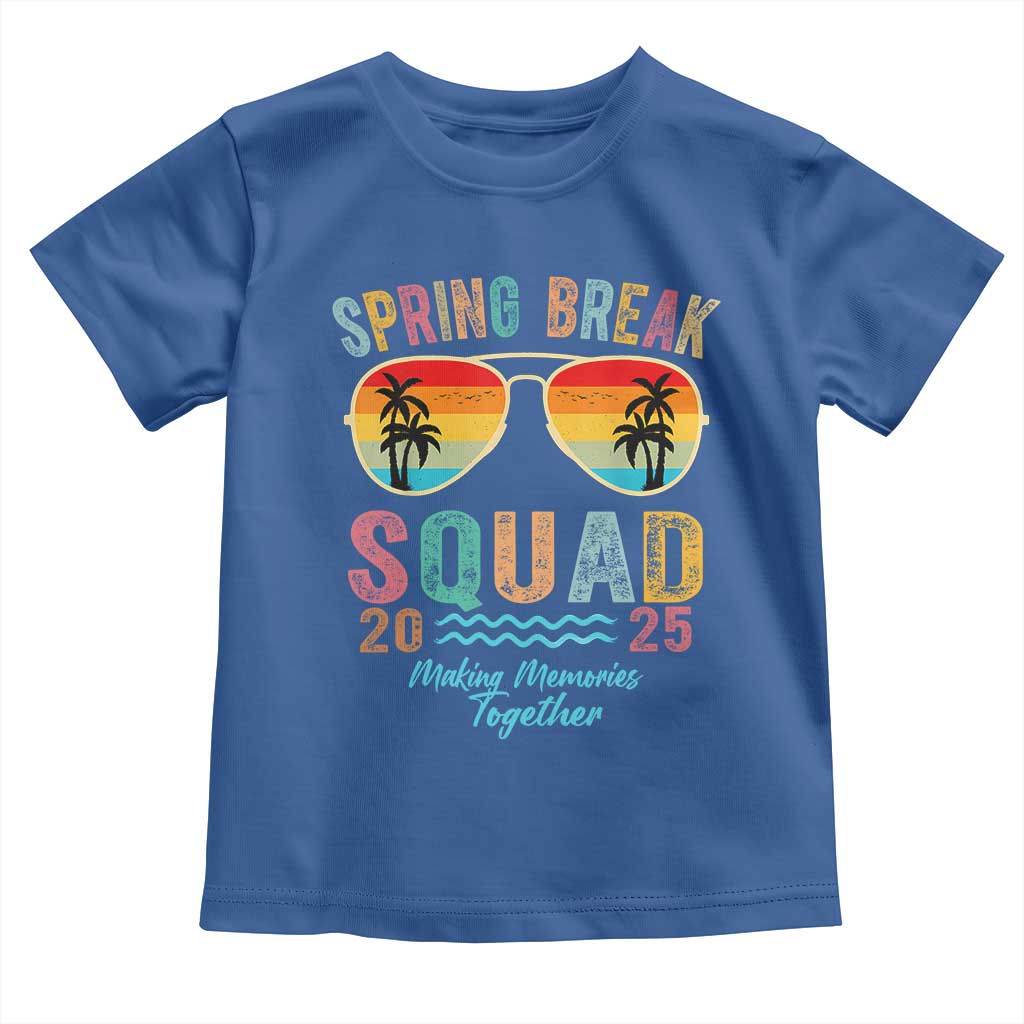 Funny Spring Break Squad 2025 Toddler T Shirt Sunglasses Family Matching TS11 Royal Blue Print Your Wear