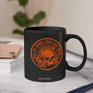 May The Bridges I Burn Light My Way Coffee Mug Gothic Skull TS11 Print Your Wear