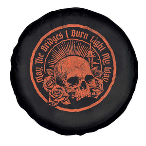 May The Bridges I Burn Light My Way Spare Tire Cover Gothic Skull TS11 Print Your Wear