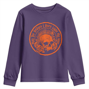 May The Bridges I Burn Light My Way Youth Sweatshirt Gothic Skull TS11 Purple Print Your Wear
