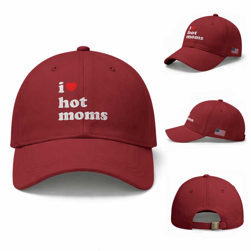 I Love Hot Moms Baseball Cap Funny Mothers Day TS11 Baseball Cap Universal Fit Cherry Red Print Your Wear