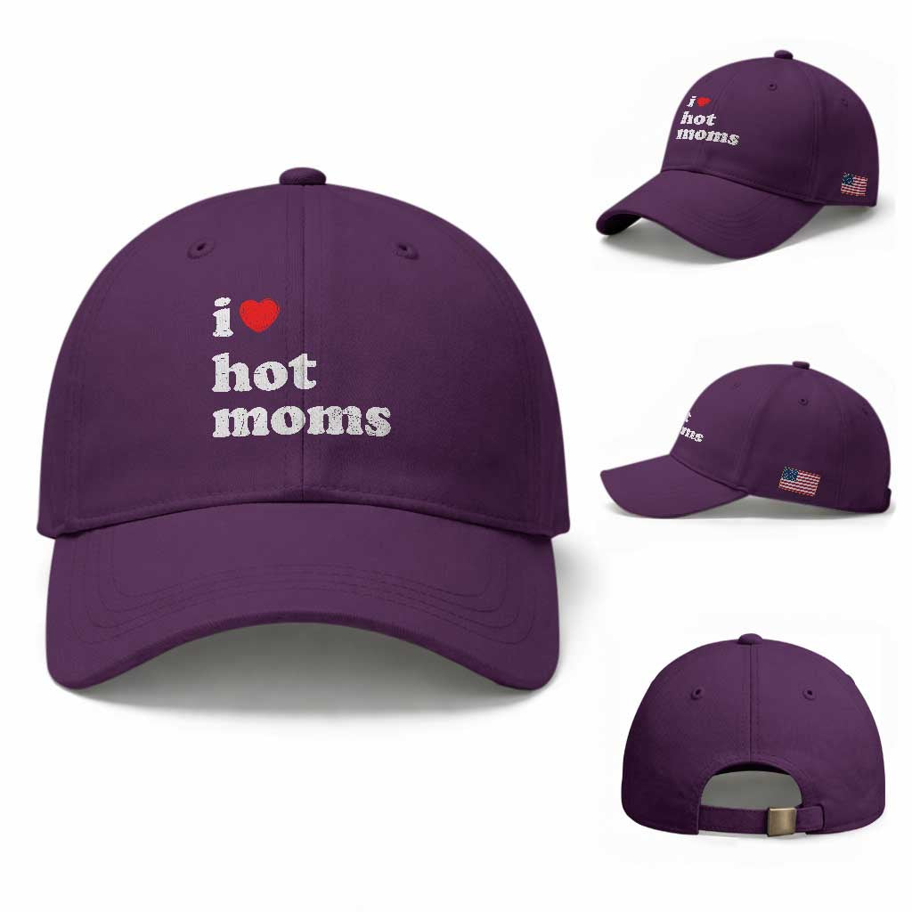 I Love Hot Moms Baseball Cap Funny Mothers Day TS11 Baseball Cap Universal Fit Purple Print Your Wear
