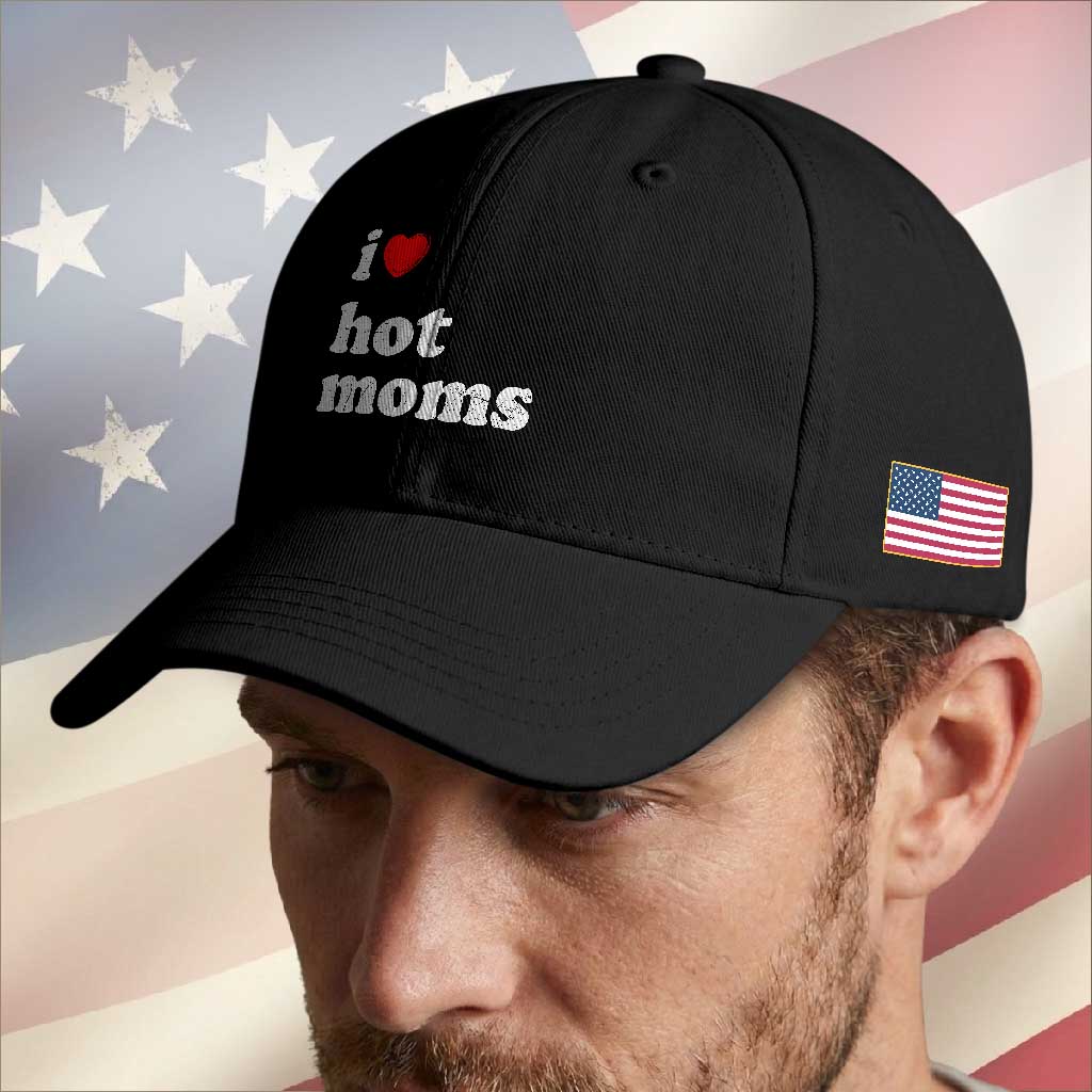 I Love Hot Moms Baseball Cap Funny Mothers Day TS11 Print Your Wear