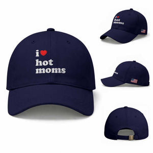 I Love Hot Moms Baseball Cap Funny Mothers Day TS11 Baseball Cap Universal Fit Dark Blue Print Your Wear