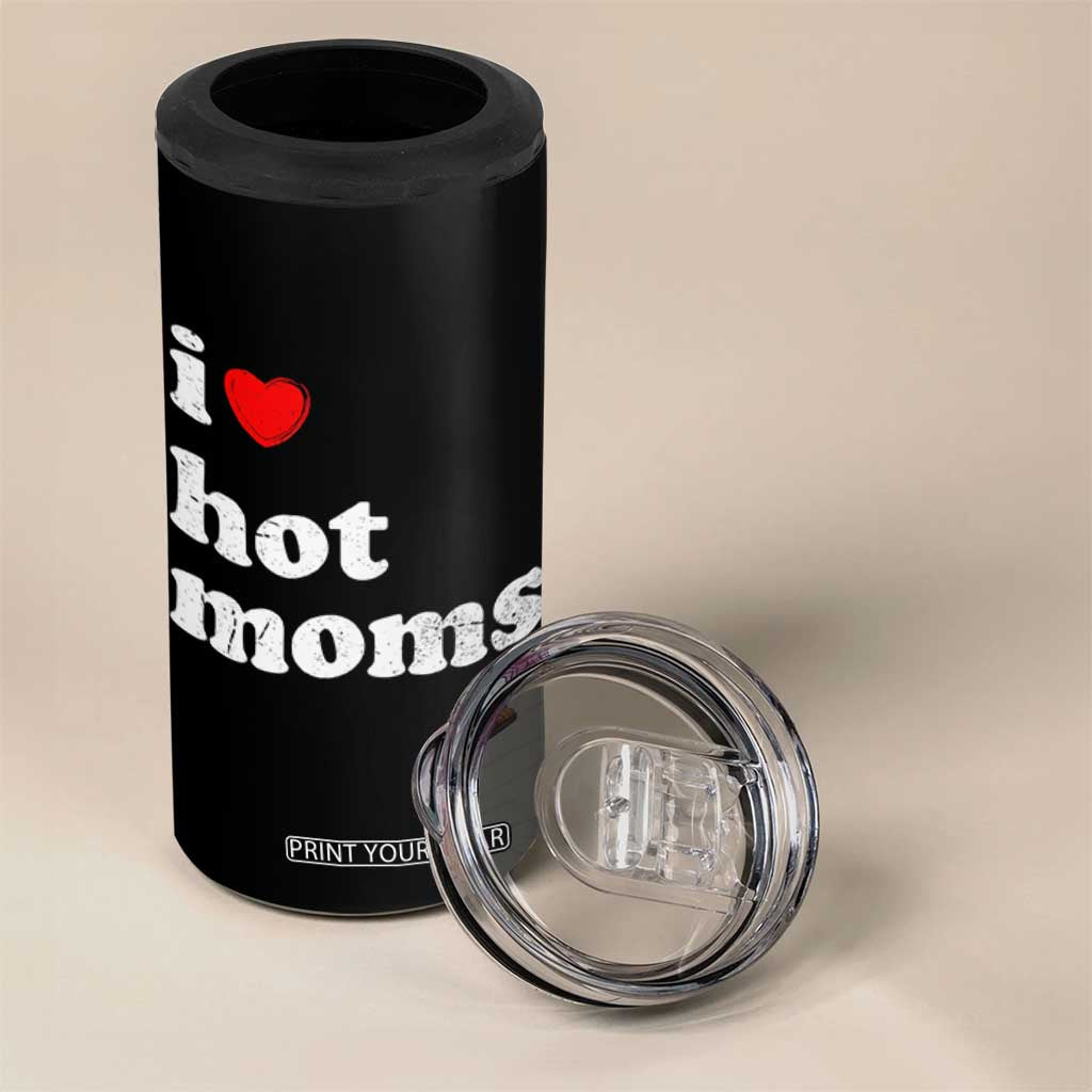 I Love Hot Moms 4 in 1 Can Cooler Tumbler Funny Mothers Day TS11 Print Your Wear