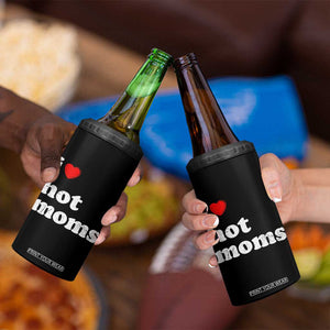 I Love Hot Moms 4 in 1 Can Cooler Tumbler Funny Mothers Day TS11 Print Your Wear