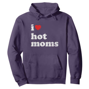 I Love Hot Moms Hoodie Funny Mothers Day TS11 Purple Print Your Wear