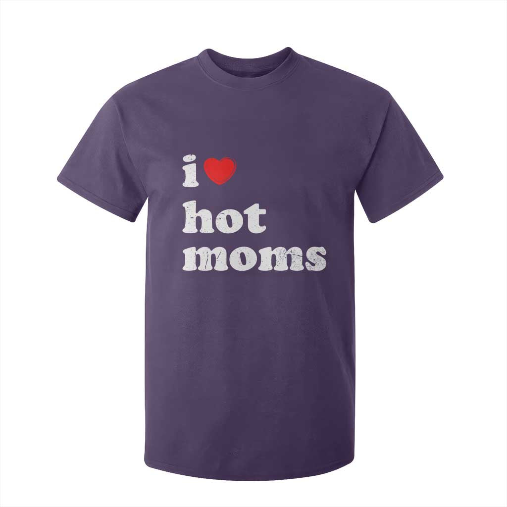 I Love Hot Moms T Shirt For Kid Funny Mothers Day TS11 Purple Print Your Wear