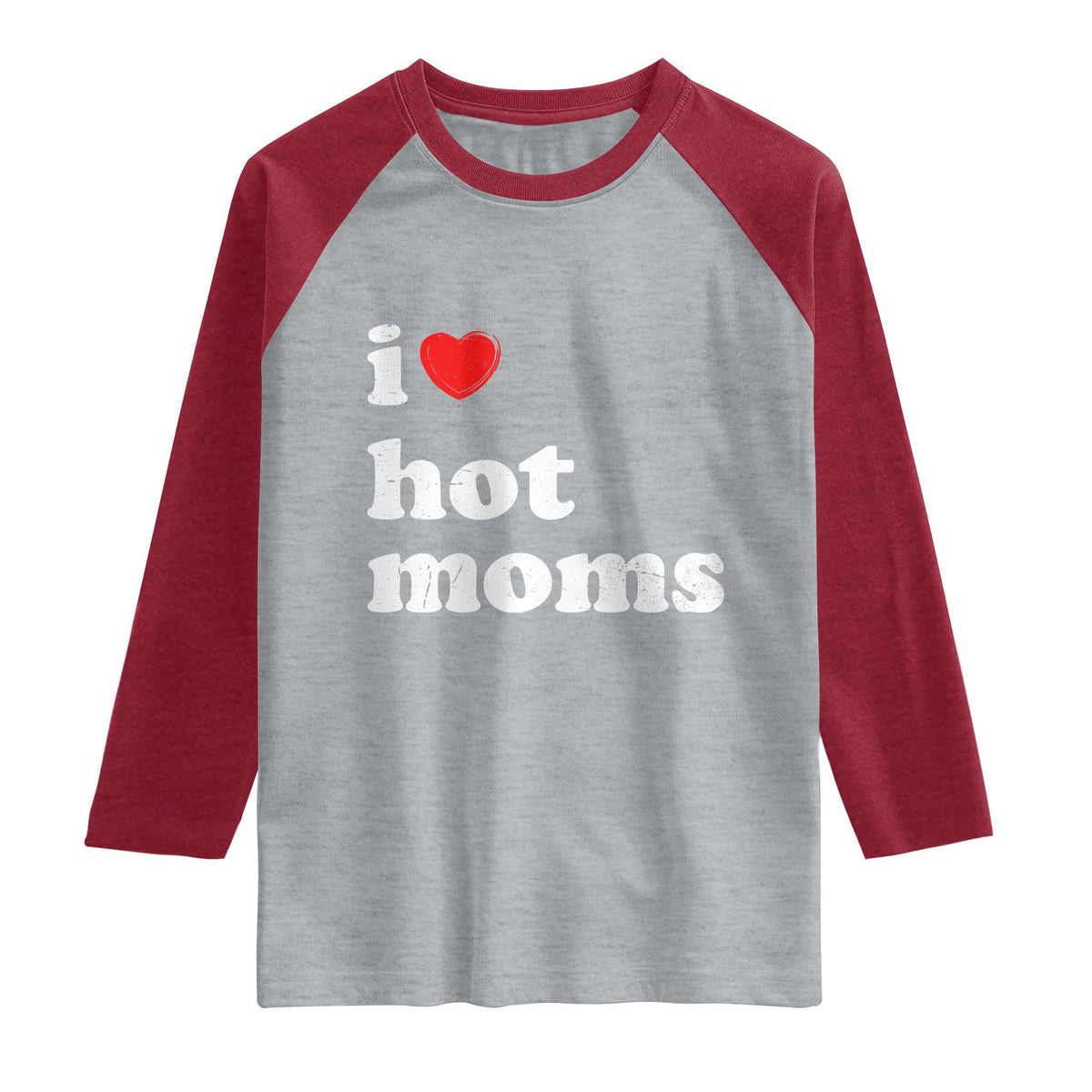 I Love Hot Moms Raglan Shirt Funny Mothers Day TS11 Heather Gray Heather Red Print Your Wear