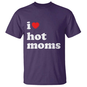 I Love Hot Moms T Shirt Funny Mothers Day TS11 Purple Print Your Wear