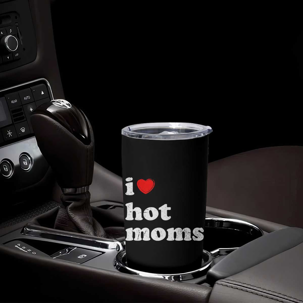 I Love Hot Moms Tumbler Cup Funny Mothers Day TS11 Print Your Wear