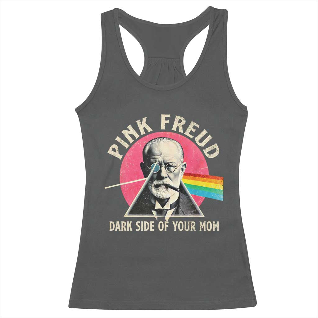 Pink Freud Dark Side Of Your Mom Racerback Tank Top Psychoanalysis Joke TS11 Dark Heather Print Your Wear