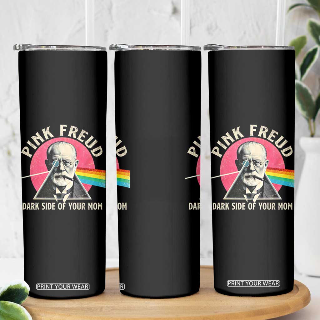 Pink Freud Dark Side Of Your Mom Skinny Tumbler Psychoanalysis Joke TS11 Print Your Wear