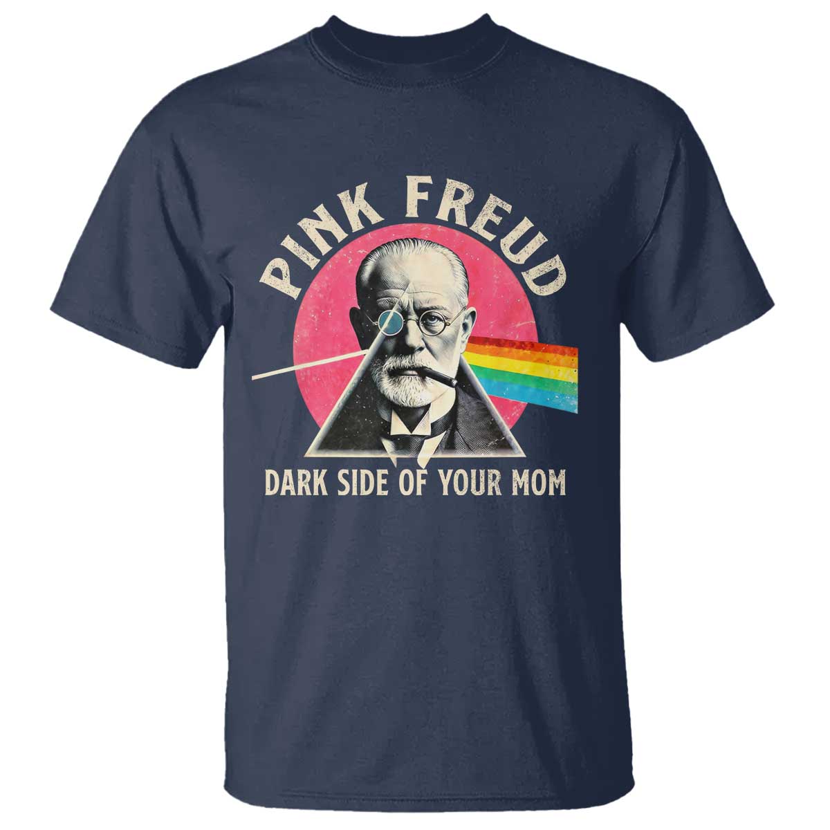 Pink Freud Dark Side Of Your Mom T Shirt Psychoanalysis Joke TS11 Navy Print Your Wear